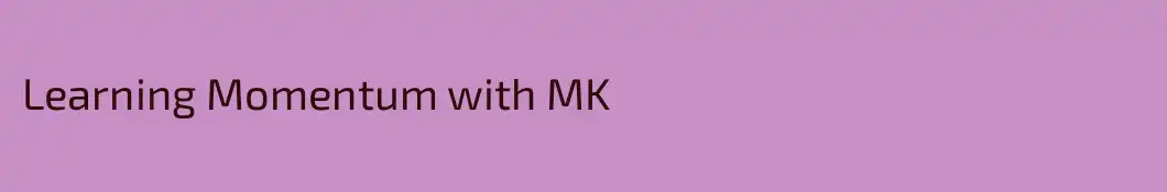 Learning Momentum with MK